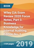 Wiley CIA Exam Review 2020 Focus Notes, Part 3. Business Knowledge for Internal Auditing. Edition No. 1- Product Image