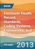 Electronic Health Record. Standards, Coding Systems, Frameworks, and Infrastructures- Product Image