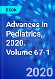 Advances in Pediatrics, 2020. Volume 67-1- Product Image