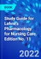 Study Guide for Lehne's Pharmacology for Nursing Care. Edition No. 11 - Product Image