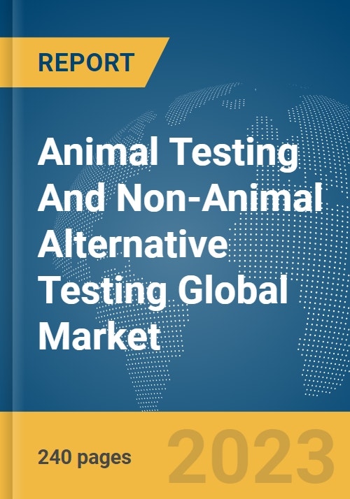 Animal Testing And Non-Animal Alternative Testing Global Market  Opportunities And Strategies To 2035