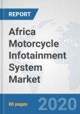 Africa Motorcycle Infotainment System Market: Prospects, Trends Analysis, Market Size and Forecasts up to 2025- Product Image