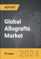 Allografts - Global Strategic Business Report - Product Thumbnail Image