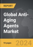 Anti-Aging Agents - Global Strategic Business Report- Product Image