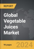 Vegetable Juices - Global Strategic Business Report- Product Image
