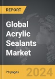 Acrylic Sealants - Global Strategic Business Report- Product Image