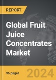 Fruit Juice Concentrates - Global Strategic Business Report- Product Image