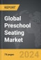 Preschool Seating - Global Strategic Business Report - Product Thumbnail Image