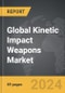 Kinetic Impact Weapons - Global Strategic Business Report - Product Thumbnail Image