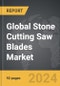 Stone Cutting Saw Blades - Global Strategic Business Report - Product Image