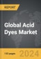 Acid Dyes - Global Strategic Business Report - Product Image
