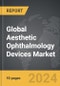 Aesthetic Ophthalmology Devices - Global Strategic Business Report - Product Image