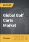 Golf Carts - Global Strategic Business Report - Product Image