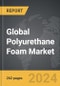 Polyurethane (PU) Foam - Global Strategic Business Report - Product Thumbnail Image
