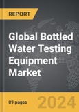 Bottled Water Testing Equipment - Global Strategic Business Report- Product Image