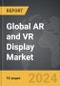 AR and VR Display - Global Strategic Business Report - Product Thumbnail Image