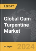 Gum Turpentine - Global Strategic Business Report- Product Image