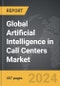 Artificial Intelligence (AI) in Call Centers - Global Strategic Business Report - Product Thumbnail Image