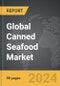 Canned Seafood - Global Strategic Business Report - Product Image