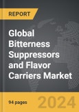 Bitterness Suppressors and Flavor Carriers - Global Strategic Business Report- Product Image
