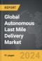 Autonomous Last Mile Delivery - Global Strategic Business Report - Product Thumbnail Image