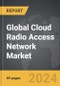 Cloud Radio Access Network (C-RAN) - Global Strategic Business Report - Product Thumbnail Image