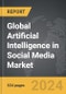 Artificial Intelligence (AI) in Social Media - Global Strategic Business Report - Product Thumbnail Image