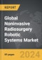 Noninvasive Radiosurgery Robotic Systems - Global Strategic Business Report - Product Thumbnail Image