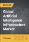 Artificial Intelligence (AI) Infrastructure - Global Strategic Business Report - Product Thumbnail Image
