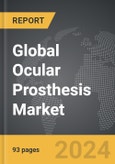 Ocular Prosthesis - Global Strategic Business Report- Product Image