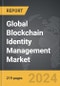 Blockchain Identity Management - Global Strategic Business Report - Product Thumbnail Image