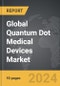 Quantum Dot Medical Devices - Global Strategic Business Report - Product Thumbnail Image