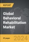 Behavioral Rehabilitation - Global Strategic Business Report - Product Image