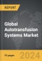 Autotransfusion Systems - Global Strategic Business Report - Product Thumbnail Image