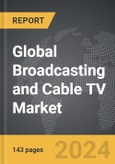 Broadcasting and Cable TV - Global Strategic Business Report- Product Image