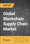 Blockchain Supply Chain - Global Strategic Business Report - Product Image