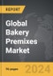 Bakery Premixes - Global Strategic Business Report - Product Thumbnail Image