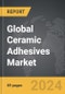 Ceramic Adhesives - Global Strategic Business Report - Product Thumbnail Image