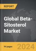 Beta-Sitosterol - Global Strategic Business Report- Product Image