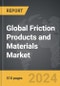Friction Products and Materials - Global Strategic Business Report - Product Thumbnail Image