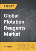 Flotation Reagents - Global Strategic Business Report- Product Image