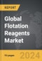 Flotation Reagents - Global Strategic Business Report - Product Thumbnail Image