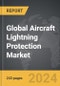 Aircraft Lightning Protection - Global Strategic Business Report - Product Thumbnail Image