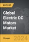 Electric DC Motors - Global Strategic Business Report - Product Image