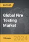 Fire Testing - Global Strategic Business Report - Product Thumbnail Image
