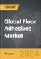 Floor Adhesives - Global Strategic Business Report - Product Thumbnail Image