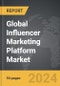 Influencer Marketing Platform - Global Strategic Business Report - Product Thumbnail Image
