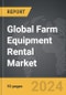 Farm Equipment Rental - Global Strategic Business Report - Product Thumbnail Image