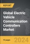 Electric Vehicle Communication Controllers - Global Strategic Business Report - Product Image