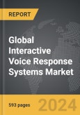 Interactive Voice Response (IVR) Systems - Global Strategic Business Report- Product Image